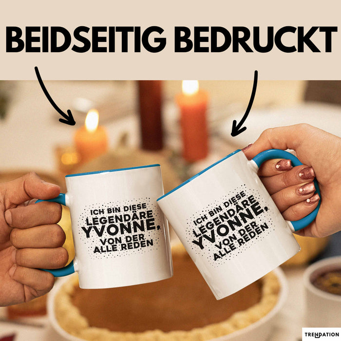Yvonne Tasse Ich Bin Diese Legendaere Yvonne, Von Der Alle Reden Geschenk