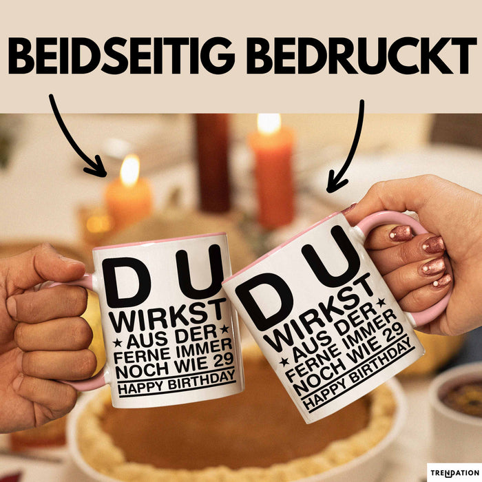 Geburtstagsfeier Sarkasmus Tasse Geschenk Lustige Geschenkidee Spruch Du Wirkst Aus Der Ferne Immer Noch Wie 29 Happy Birthday Rosa Trendation