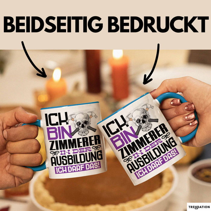 Zimmerer Ausbildung Tasse Geschenk Ich Bin Zimmerer In Der Ausbildung Ich Darf Das Geschenkidee Spruch Blau Trendation