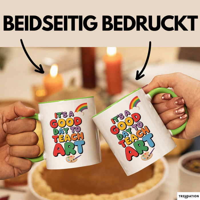 Kunstliebhaber Kunstlehrer Künstler Tasse Geschenk Lustige Geschenkidee Spruch Es Ist Ein Guter Tag Um Kunst Zu Unterrichten Grün Trendation