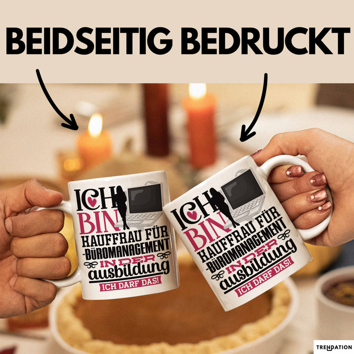 Kauffrau für Büromanagement Ausbildung Start Geschenk Tasse Ich Bin Kauffrau für Büromanagement In Der Ausbildung Ich Darf Das Kaffee-Becher Geschenkidee Weiß Trendation
