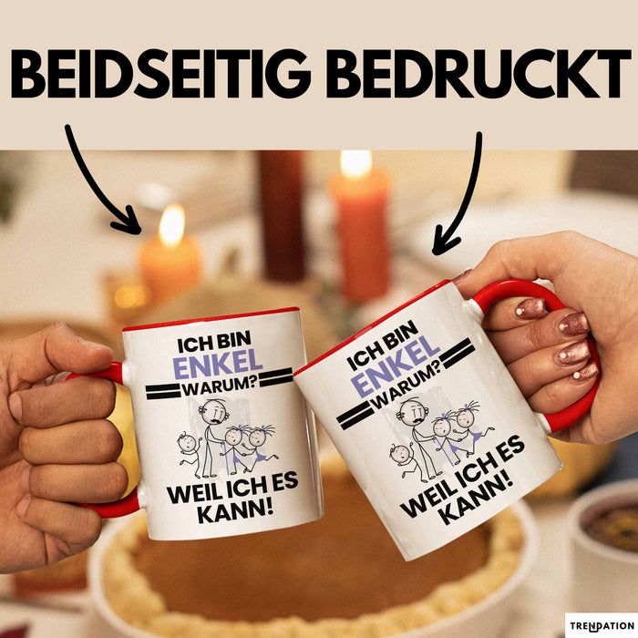 Enkel Geschenk Tasse Lustiger Spruch Ich Bin Enkel Warum Weil Ich Es Kann Geschenkidee Bester Enkel Geburtstag Kaffee-Becher Rot Trendation