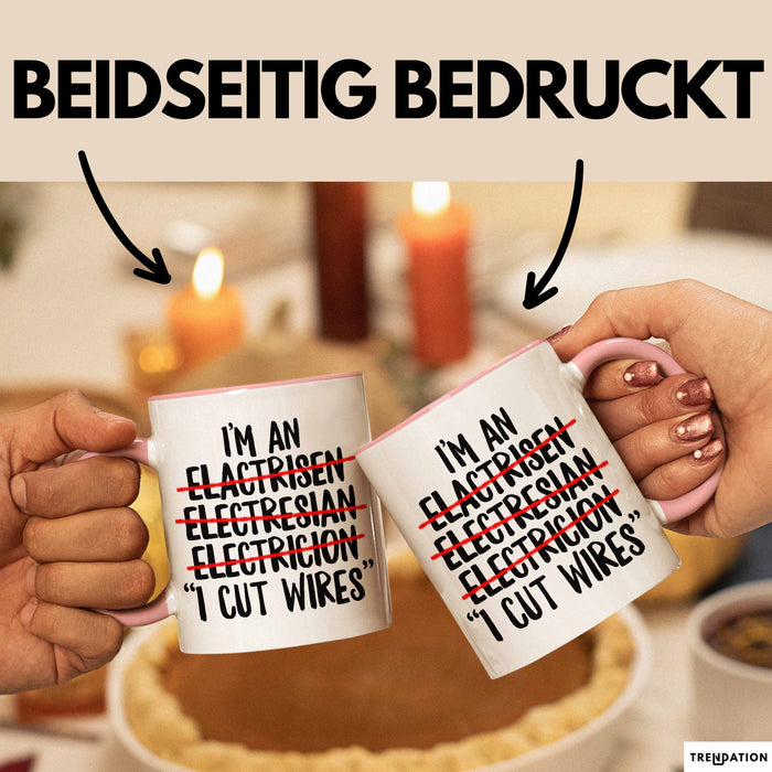 Elektriker Tasse Geschenk Im An Electrician I Cut Wires Geschenkidee Beruf Rosa Trendation
