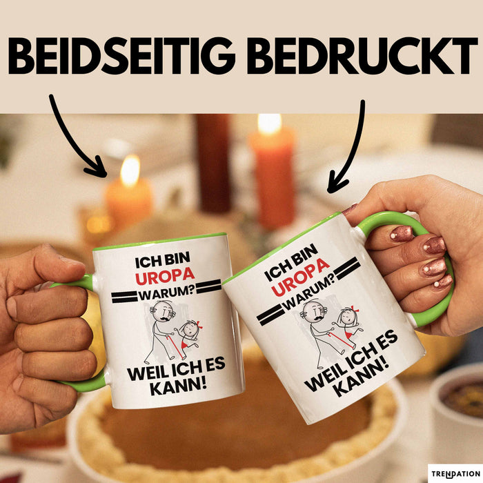 Uropa Geschenk Tasse Lustiger Spruch Ich Bin Uropa Warum Weil Ich Es Kann Geschenkidee Bester Uropa Geburtstag Kaffee-Becher Grün Trendation
