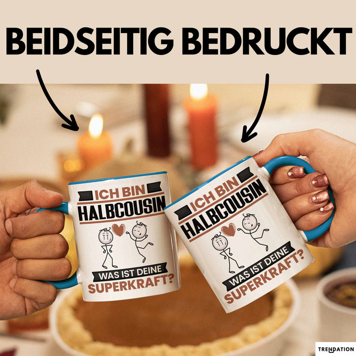 Halbcousin Tasse Geschenk für Halbcousin Geburtstag Lustiger Spruch Kaffee-Becher Was Ist Deine Superkraft Blau Trendation
