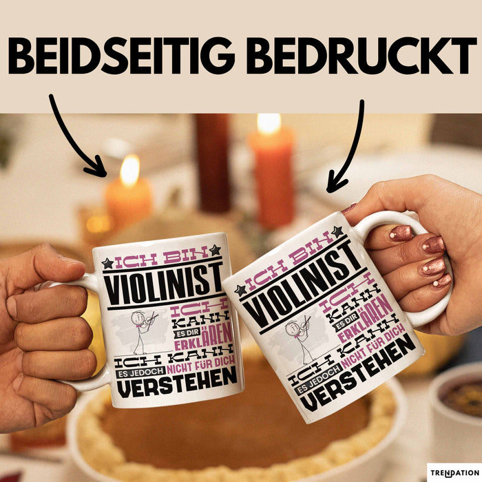 Violinist Geschenk Tasse Geschenkidee für Violinist Geburtstag Lustig Ich Bin Violinist Ich Kann Es Dir Erklären Aber Nicht Für Dich Verstehen Weiß Trendation