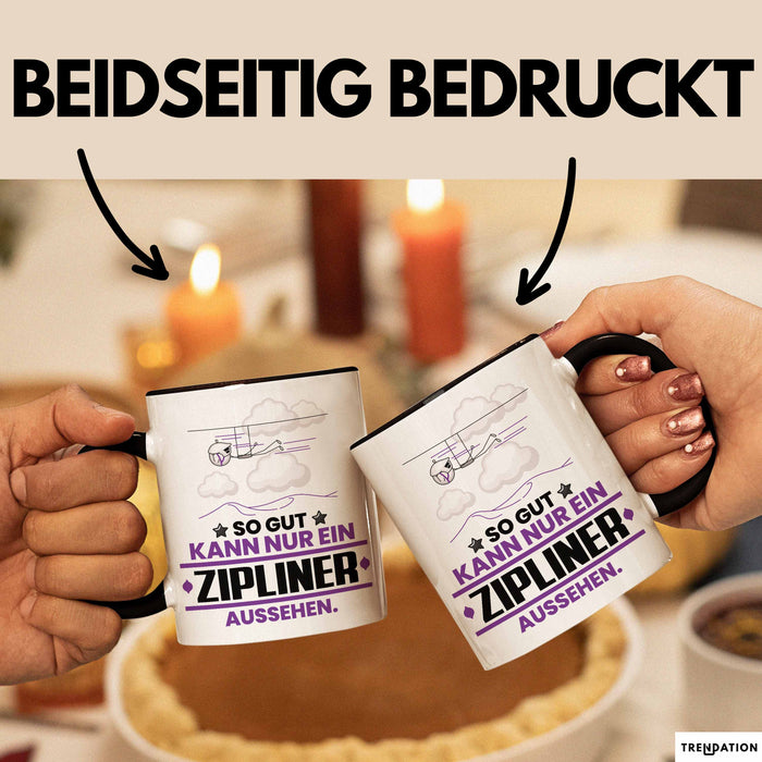 Zipliner Geschenk Tasse So Gut Kann Nur Ein Zipliner Aussehen Geschenkidee Kaffee-Becher Schwarz Trendation