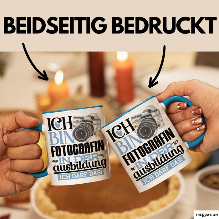 Fotografin Ausbildung Start Geschenk Tasse Ich Bin Fotografin In Der Ausbildung Ich Darf Das Kaffee-Becher Geschenkidee Blau Trendation