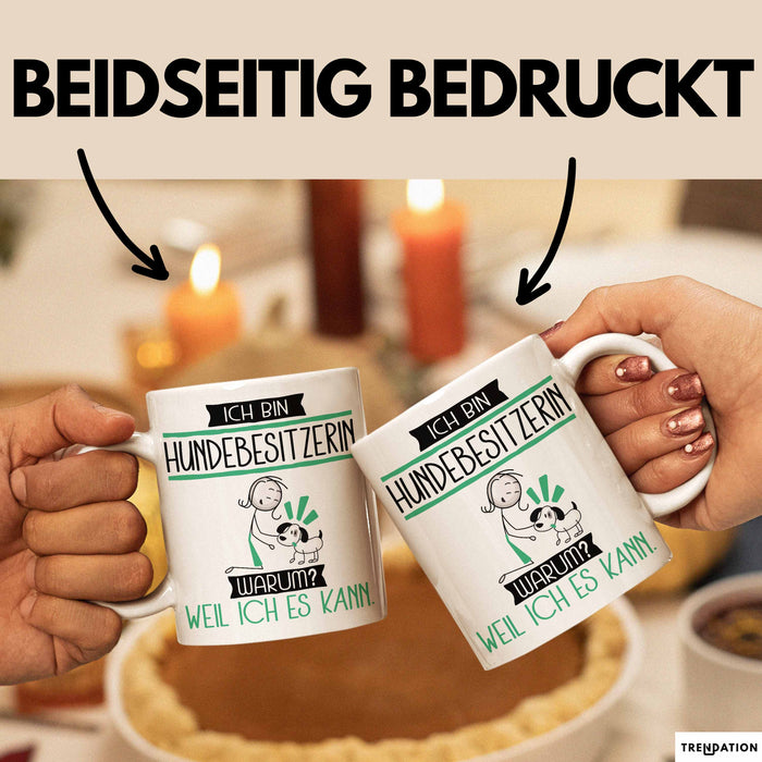 Hundebesitzerin Tasse Geschenk Ich Bin Hundebesitzerin Warum Weil Ich Es Kann Geschenkidee Geburtstag Weiß Trendation