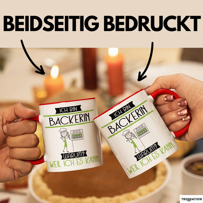 Bäckerin Tasse Geschenk Ich Bin Bäckerin Warum Weil Ich Es Kann Geschenkidee Geburtstag Rot Trendation