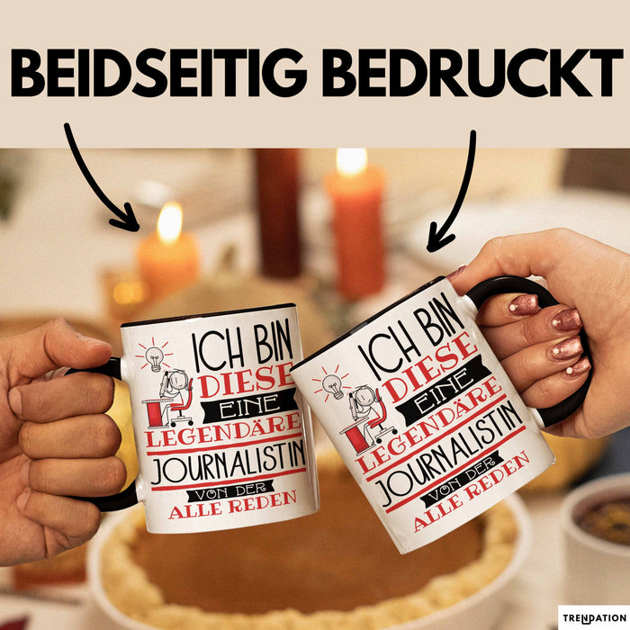 Journalistin Tasse Geschenk Ich Bin Diese Eine Legendäre Journalistin Von Der Alle Reden Geschenkidee Geburtstag Weihnachten Trendation