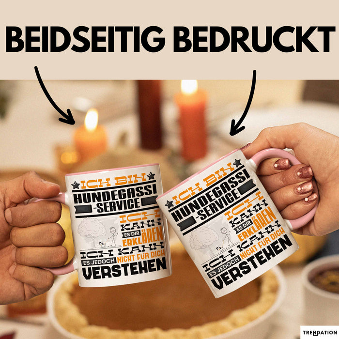 Hundegassi-Service Geschenk Kaffee-Tasse Geschenkidee für Hundegassi-Service Ich Bin Hundegassi-Service Ich Kann Es Dir Erklären Jedoch Nicht Für Dich Verstehen Spruch Lustig Rosa Trendation