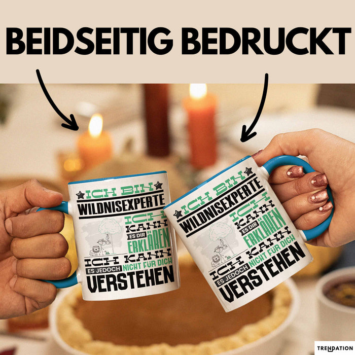 Wildnisexperte Geschenk Kaffee-Tasse Geschenkidee für Wildnisexperte Ich Bin Wildnisexperte Ich Kann Es Dir Erklären Jedoch Nicht Für Dich Verstehen Spruch Lustig Blau Trendation