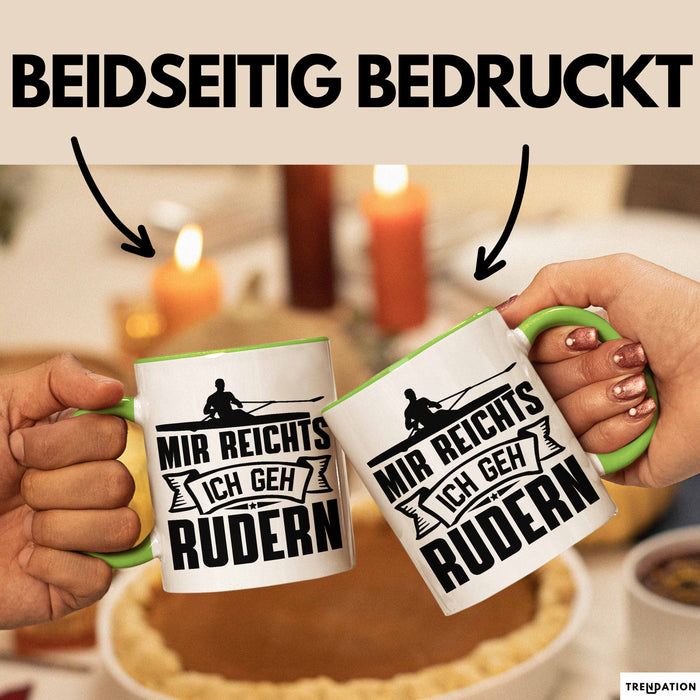 Mir Reichts Ich Geh Rudern Tasse Geschenk Für Ruderer Kaffee-Becher Grün Trendation