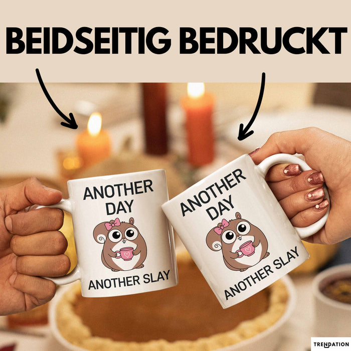 Tier Tasse Geschenk Another Day Another Slay Geschenkidee Lustig Hamster Weiß Trendation