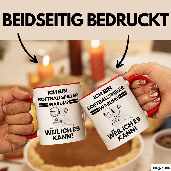Softballspieler Geschenk Tasse Lustiger Spruch Ich Bin Softballspieler Warum Weil Ich Es Kann Geschenkidee Bester Softballspieler Geburtstag Kaffee-Becher Rot Trendation