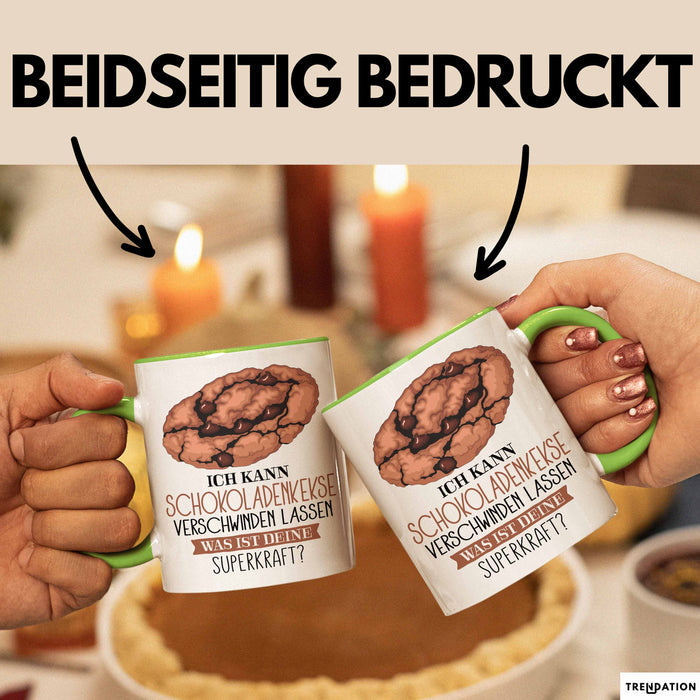 Schokoladen-Kekse-Liebhaber Tasse Geschenk Ich Kann Schokoladen-Kekse Verschwinden Lassen Was Ist Deine Superkraft Becher Geschenkidee Schokoladen-Kekse Kaffee-Becher Grün Trendation