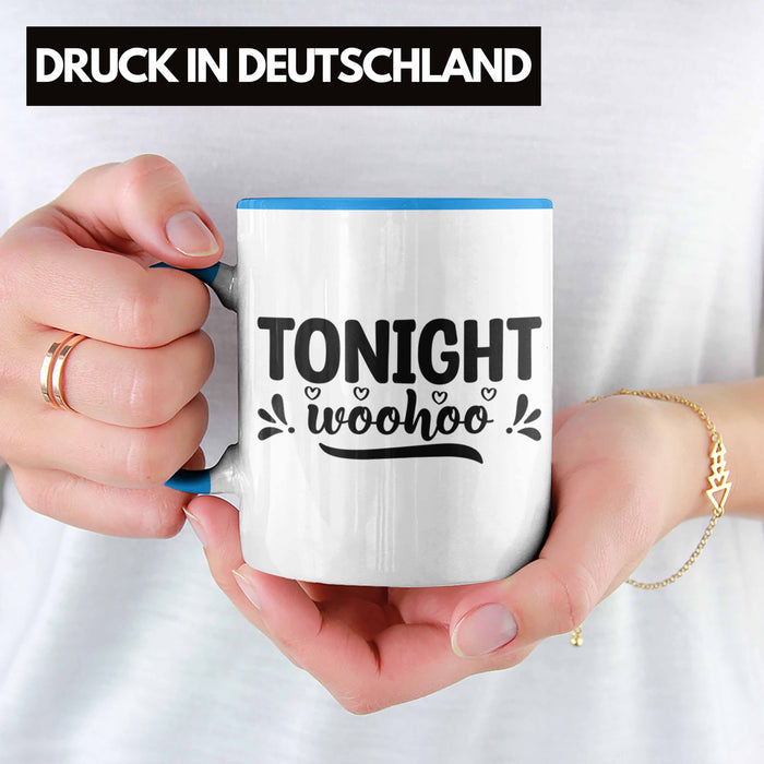 Tonight Wohoo Tasse Geschenk Entscheidung Sex Oder Nicht Lustige Paar Geschenkdiee Liebe Machen Blau Trendation
