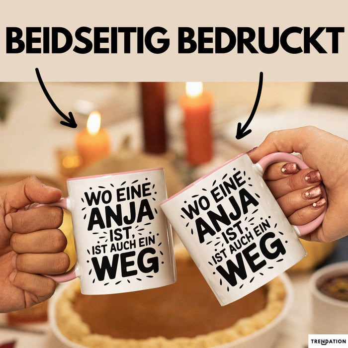 Anja Tasse Geschenk Wo Eine Anja Ist Ist Auch Ein Weg Geschenkidee Becher mit Name Rosa Trendation