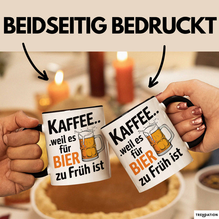 Kaffee Tasse Geschenk Kaffee Weil Es Fuer Bier Zu Frueh Ist Geschenkidee Lustig Schwarz Trendation