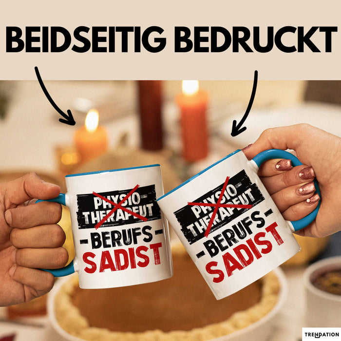 Physiotherapeut Physiotherapie Tasse Geschenk Lustige Geschenkidee Spruch Physiotherapeut Berufs Sadist Blau Trendation