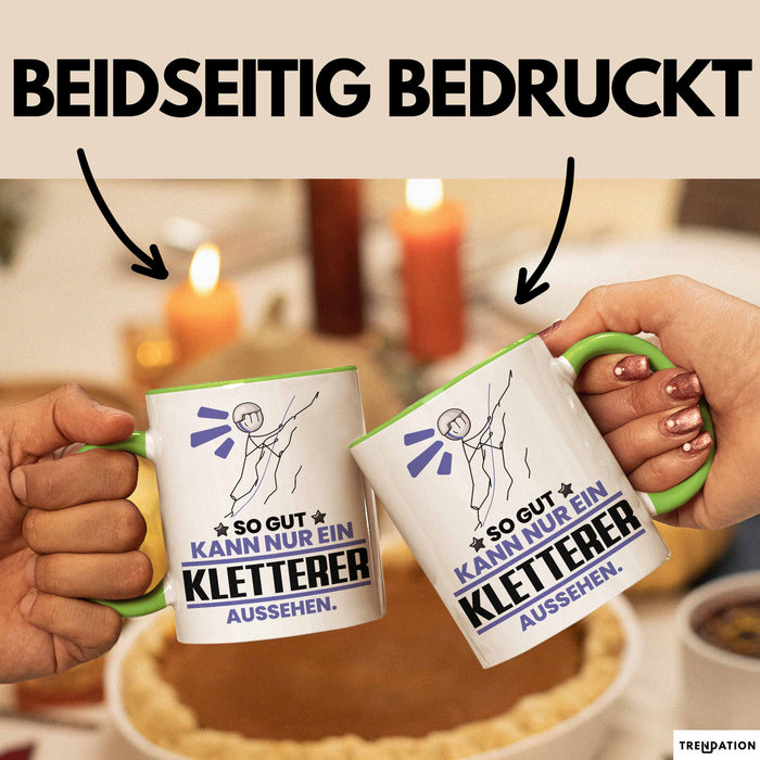 Kletterer Geschenk Tasse So Gut Kann Nur Ein Kletterer Aussehen Geschenkidee Kaffee-Becher Grün Trendation