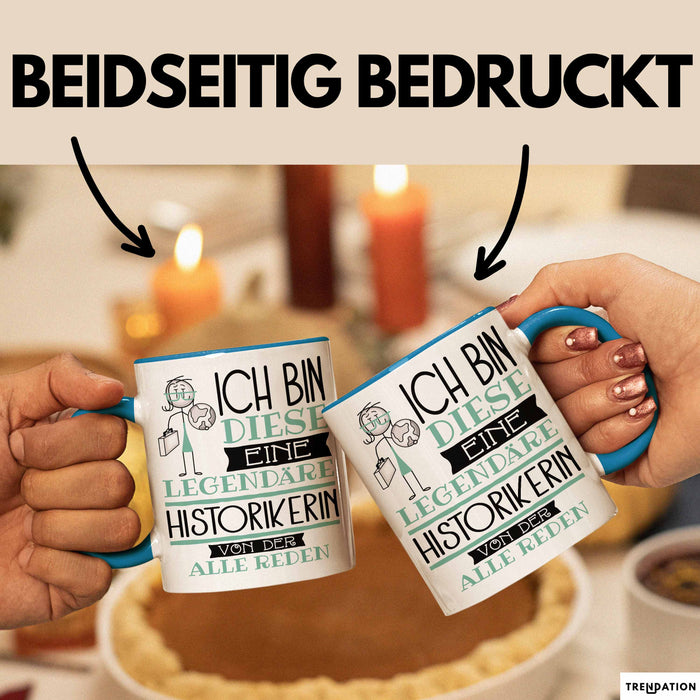 Historikerin Tasse Geschenk Ich Bin Diese Eine Legendäre Historikerin Von Der Alle Reden Geschenkidee Geburtstag Weihnachten Blau Trendation