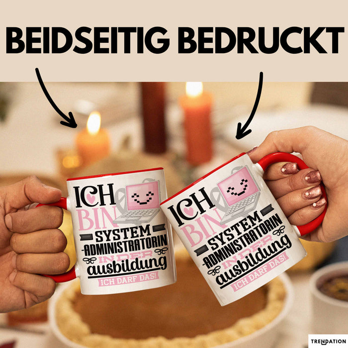 Systemadministratorin Ausbildung Start Geschenk Tasse Ich Bin Systemadministratorin In Der Ausbildung Ich Darf Das Kaffee-Becher Geschenkidee Rot Trendation