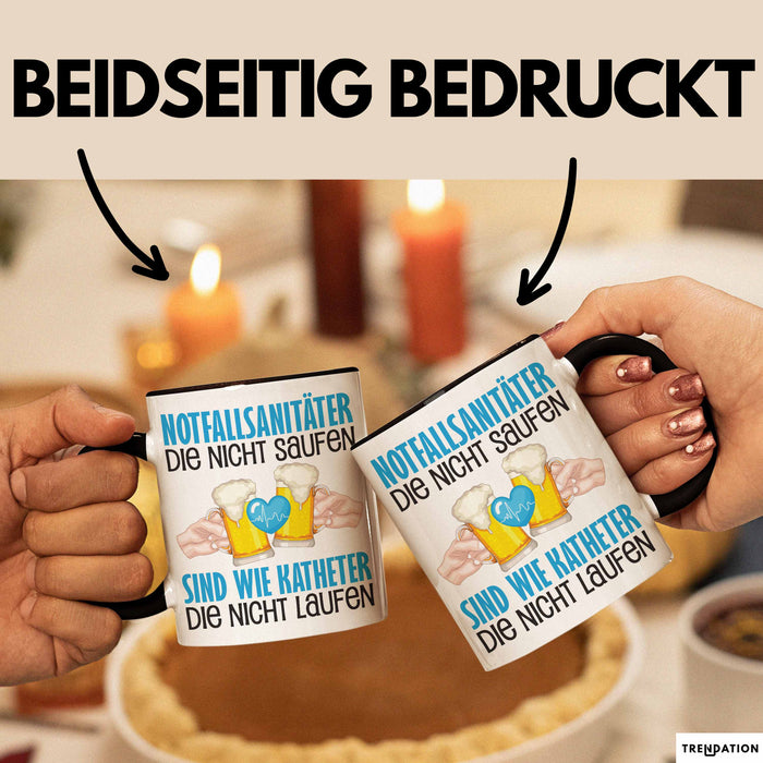 Notfallsanitäter Tasse Geschenk Sanitäter Die Nicht Saufen Sind Wie Katheter Die Nicht Laufen Kaffee-Becher Trendation