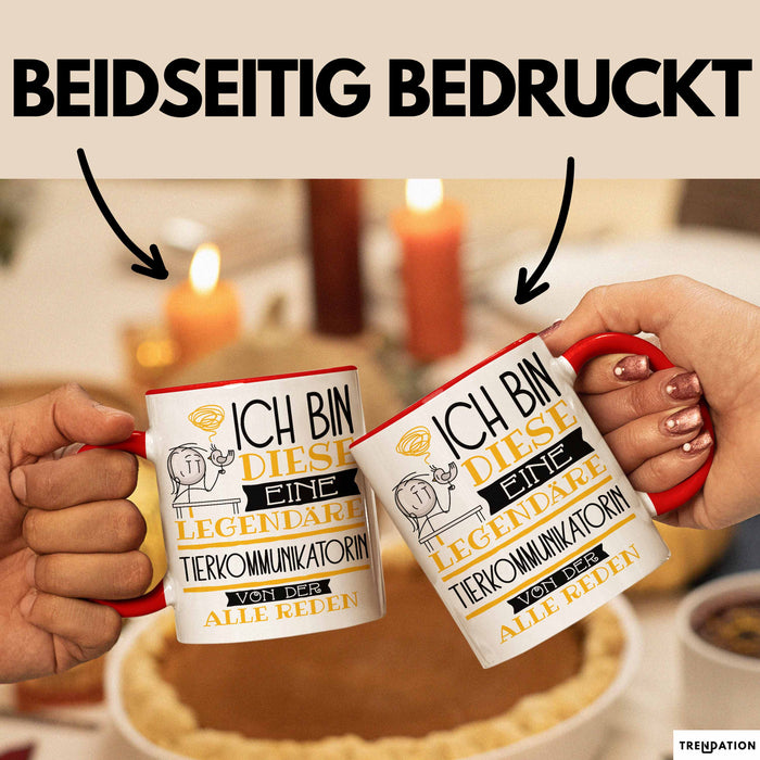 Tierkommunikatorin Tasse Geschenk Ich Bin Diese Eine Legendäre Tierkommunikatorin Von Der Alle Reden Geschenkidee Geburtstag Weihnachten Rot Trendation