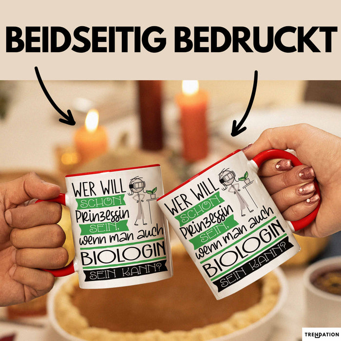Biologin Tasse Geschenk Spruch Wer Will Schon Prinzessin Sein Wenn Man Auch Biologin Sein Kann Rot Trendation