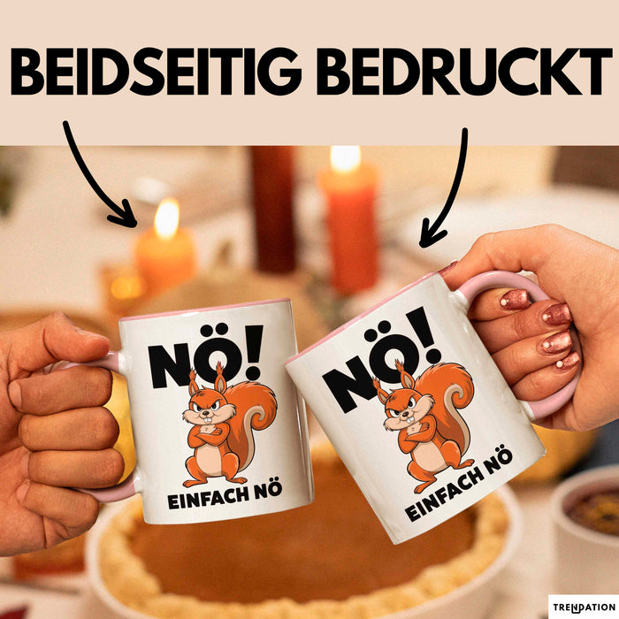 Eichhörnchen Tierliebhaber Tasse Geschenk Lustige Geschenkidee Spruch Nö Einfach Nö Rosa Trendation