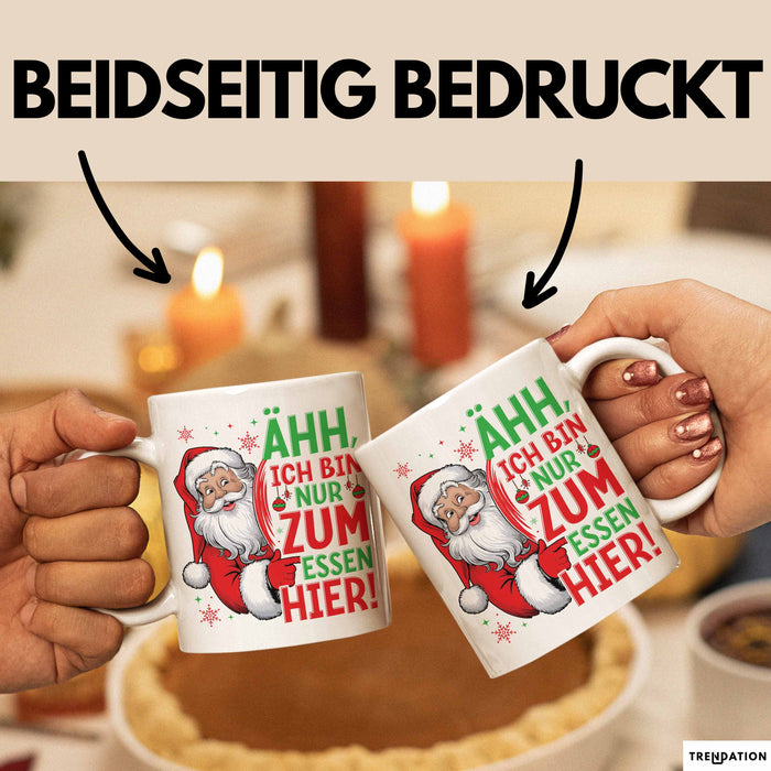 Weihnachtsmann Tasse Geschenk Ähh Ich Bin Nur Zum Essen Hier Weihnachtszeit Geschenkidee Kaffee-Becher Weiß Trendation