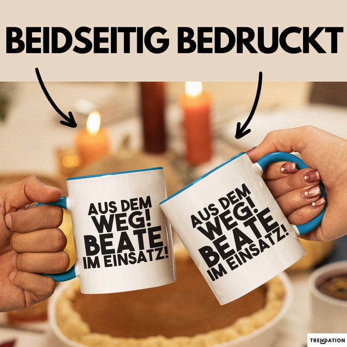 Beate Tasse Aus Dem Weg! Beate Im Einsatz! Geschenk