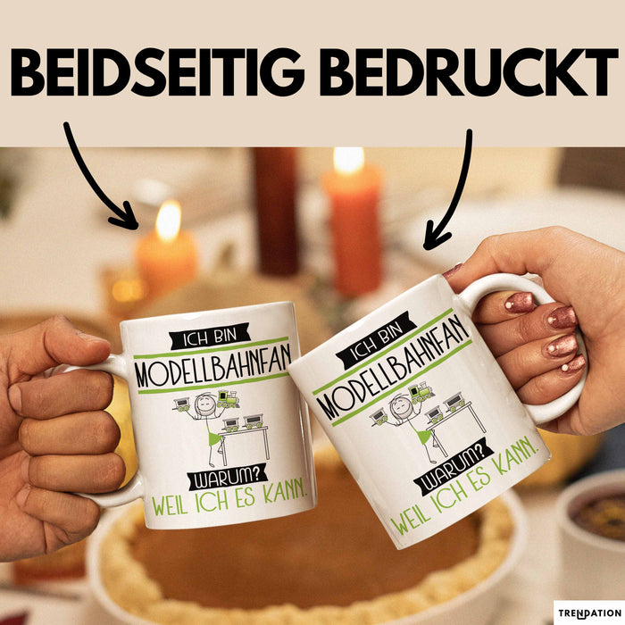 Modellbahnfan Tasse Geschenk Ich Bin Modellbahnfan Warum Weil Ich Es Kann Geschenkidee Geburtstag Weiß Trendation