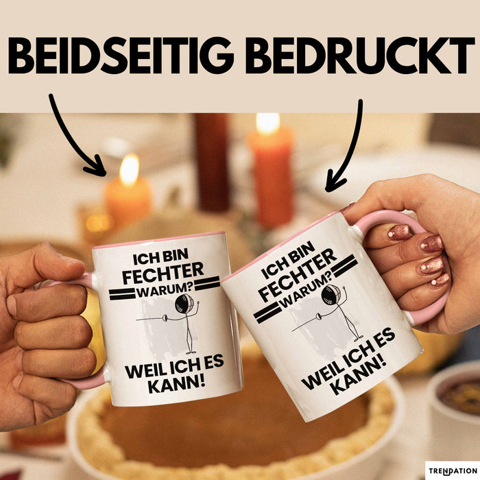 Fechter Geschenk Tasse Lustiger Spruch Ich Bin Fechter Warum Weil Ich Es Kann Geschenkidee Bester Fechter Geburtstag Kaffee-Becher Rosa Trendation