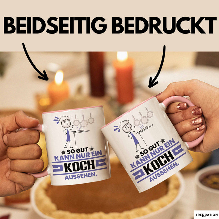 Koch Geschenk Tasse So Gut Kann Nur Ein Koch Aussehen Geschenkidee Kaffee-Becher Rosa Trendation