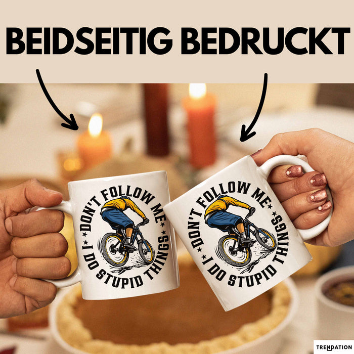 Mountainbike Tasse Geschenk für Mountainbiker Männer Geschenkidee MTB Mountainbike Berge MTB Don't Follow Me I Do Stupid Things Kaffee-Becher Weiß Trendation