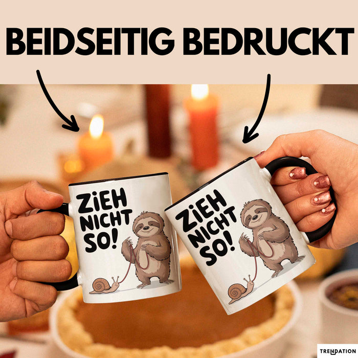 Faules Faultier Schnecke Tasse Geschenk Lustige Geschenkidee Zieh Nicht So Schwarz Trendation