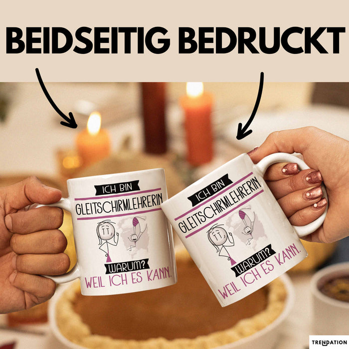 Gleitschirmlehrerin Tasse Geschenk Ich Bin Gleitschirmlehrerin Warum Weil Ich Es Kann Geschenkidee Geburtstag Weiß Trendation