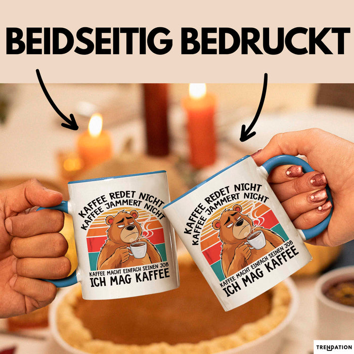 Bär Tierliebhaber Tasse Geschenk Lustige Geschenkidee Spruch Kaffee Redet Nicht Kaffee Jammert Nicht Blau Trendation