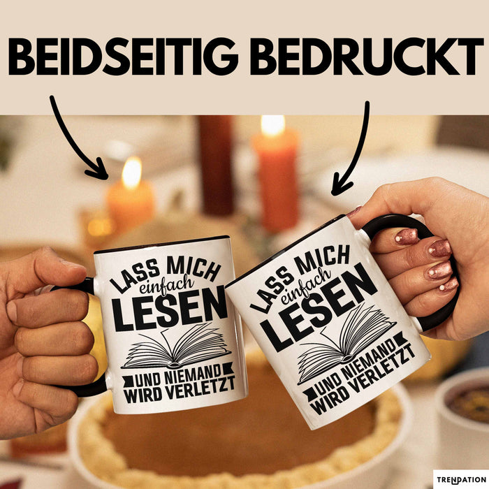 Leseratte Tasse Geschenk Lass Mich Einfach Lesen Und Niemand Wird Verletzt Bücher Trendation