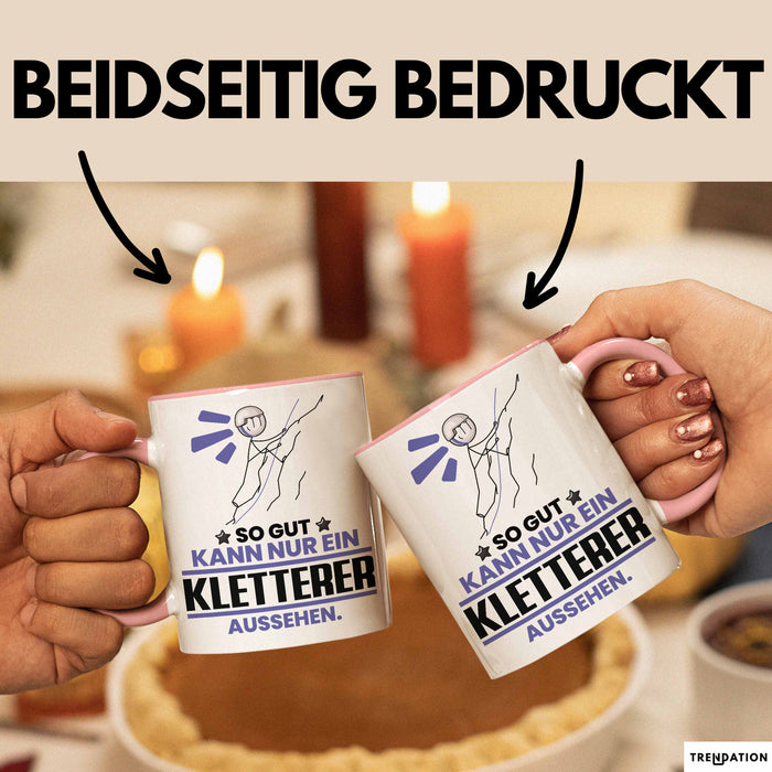 Kletterer Geschenk Tasse So Gut Kann Nur Ein Kletterer Aussehen Geschenkidee Kaffee-Becher Rosa Trendation