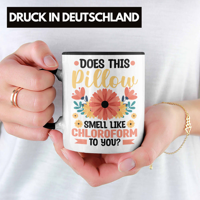 Does This Pillow Smell Like For You Tasse Geschenk Lustiger Spruch Geschenkidee Schwarz Trendation