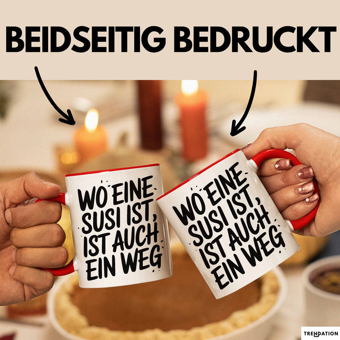 Susi Tasse Geschenk Wo Eine Susi Ist Ist Auch Ein Weg Geschenkidee Becher mit Name Rot Trendation