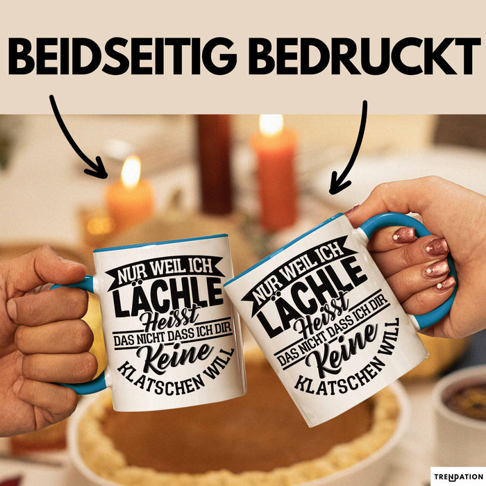 Sarkastischer Spruch Tasse Geschenk für Frauen Nur Weil Ich Lächle Heißt Das Nicht Dass Ich Dir Keine Klatschen Will Kaffee-Becher Blau Trendation