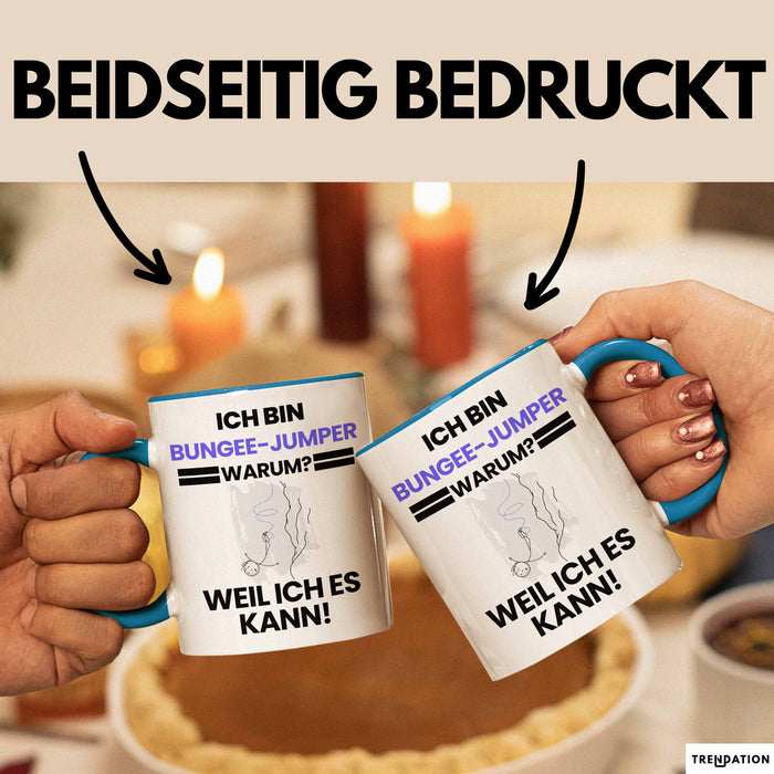 Bungee-Jumper Geschenk Tasse Lustiger Spruch Ich Bin Bungee-Jumper Warum Weil Ich Es Kann Geschenkidee Bester Bungee-Jumper Geburtstag Kaffee-Becher Blau Trendation