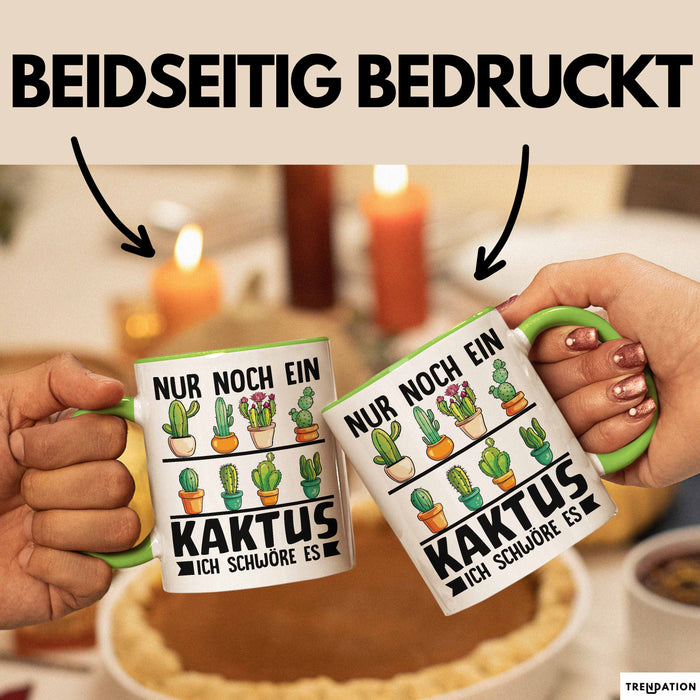 Kaktus-Sammler Tasse Geschenk Nur Noch Ein Kaktus Ich Schwöre Es Grün Trendation