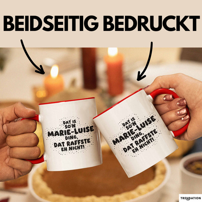 Marie-Luise Tasse Dat Is So'n Marie-Luise Ding, Dat Raffste Eh Nicht
