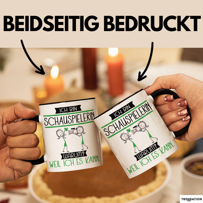 Schauspielerin Tasse Geschenk Ich Bin Schauspielerin Warum Weil Ich Es Kann Geschenkidee Geburtstag Trendation